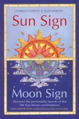 9780007165643-0007165641-Sun Sign, Moon Sign: Discover the Key to Your Unique Personality Through the 144 Sun, Moon Combinations