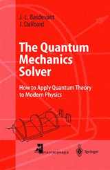 9783540634096-3540634096-The Quantum Mechanics Solver: How to Apply Quantum Theory to Modern Physics (Advanced Texts in Physics)