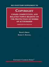 9781647088439-1647088437-Copyright, Unfair Competition, and Related Topics Bearing on the Protection of Works of Authorship, 2021 Statutory Supplement to 13th Edition (University Casebook Series)