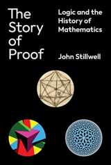 9780691234366-0691234361-The Story of Proof: Logic and the History of Mathematics
