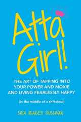 9781982243210-198224321X-Atta Girl!: The Art of Tapping into Your Power and Moxie and Living Fearlessly Happy (In the Middle of a Sh*tshow)