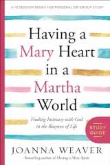 9780307731609-030773160X-Having a Mary Heart in a Martha World Study Guide: Finding Intimacy with God in the Busyness of Life (A 10-session Series for Personal or Group Study)