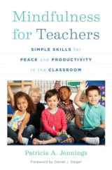 9780393708073-0393708071-Mindfulness for Teachers: Simple Skills for Peace and Productivity in the Classroom (The Norton Series on the Social Neuroscience of Education)