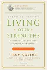 9781595620224-1595620222-Living Your Strengths Catholic Edition (2nd Edition): Discover Your God-Given Talents and Inspire Your Community
