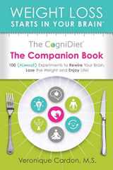 9780578419770-0578419777-The CogniDiet Companion Book: 100 (Almost) Experiments to Rewire Your Brain, Lose the Weight and Enjoy Life