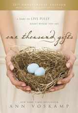 9780785253655-0785253653-One Thousand Gifts 10th Anniversary Edition: A Dare to Live Fully Right Where You Are