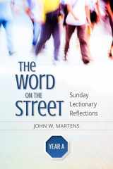9780814649640-0814649645-The Word on the Street, Year A: Sunday Lectionary Reflections