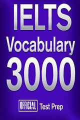 9781517510558-1517510554-Official IELTS Vocabulary 3000 : Become a True Master of IELTS Vocabulary! (Vocabulary 3000 Series)