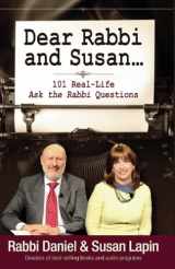 9780982201862-0982201869-Dear Rabbi and Susan: 101 Real Life 'Ask the Rabbi' Questions and Answers