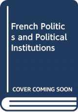 9780060452346-006045234X-French politics and political institutions (Harper's comparative government series)