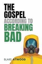 9780989777315-0989777316-The Gospel According to Breaking Bad