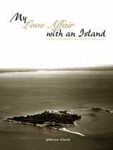 9780975383759-0975383752-My Love Affair with an Island - The History of the Jefferson Islands Club and St. Catherine's Island