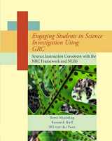 9780999067437-0999067435-Engaging Students in Science Investigation Using GRC: Science Instruction Consistent with the Framework and NGSS