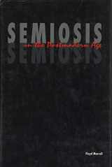 9781557530554-1557530556-Semiosis in the Postmodern Age