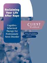9780195183764-0195183762-Reclaiming Your Life After Rape: Cognitive-Behavioral Therapy for Posttraumatic Stress Disorder Client Workbook (Treatments That Work)
