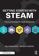 9781138586635-1138586633-Getting Started with STEAM: Practical Strategies for the K-8 Classroom