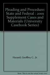 9781587781155-1587781158-Pleading and Procedure : State and Federal : 2001 Supplement Cases and Materials (University Casebook Series)