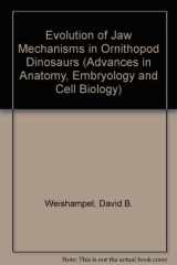 9780387131146-0387131140-Evolution of Jaw Mechanisms in Ornithopod Dinosaurs (Advances in Anatomy, Embryology & Cell Biology)