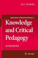 9781402082238-1402082231-Knowledge and Critical Pedagogy: An Introduction (Explorations of Educational Purpose, 1)