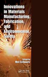 9781420082159-1420082159-Innovations in Materials Manufacturing, Fabrication, and Environmental Safety
