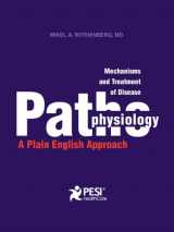 9781559579902-1559579900-Mechanisms of Disease: Pathophysiology A Plain English Approach