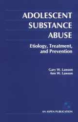 9780834202542-0834202549-Adolescent Substance Abuse: Etiology, Treatment, and Prevention
