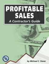 9780979508301-0979508304-Profitable Sales, A Contractor's Guide