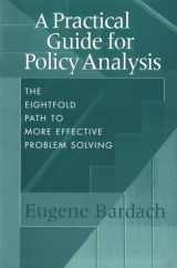 9781889119298-1889119296-A Practical Guide for Policy Analysis: The Eightfold Path to More Effective Problem Solving