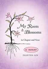 9781462026494-1462026494-My Roots and Blossoms: In Chapter and Verse