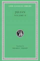 9780674990326-0674990323-Julian, Volume II. Orations 6-8. Letters to Themistius. To The Senate and People of Athens. To a Priest. The Caesars. Misopogon (Loeb Classical Library No. 29)