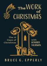 9781625244796-1625244797-The Work of Christmas: The Twelve Days of Christmas with Howard Thurman