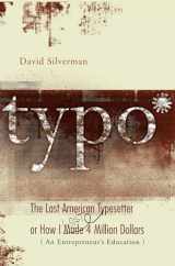 9781933368658-1933368659-Typo: The Last American Typesetter or How I Made and Lost 4 Million Dollars