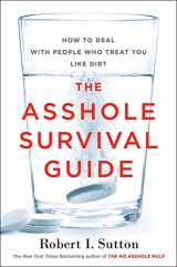 9781328695918-1328695913-The Asshole Survival Guide: How to Deal with People Who Treat You Like Dirt