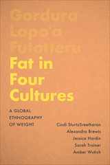 9781487508005-148750800X-Fat in Four Cultures: A Global Ethnography of Weight (Teaching Culture: UTP Ethnographies for the Classroom)