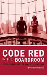 9780275989125-0275989127-Code Red in the Boardroom: Crisis Management as Organizational DNA