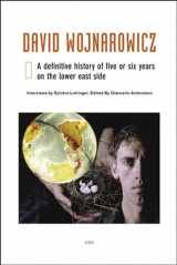 9781584350354-1584350350-David Wojnarowicz: A Definitive History of Five or Six Years on the Lower East Side (Semiotext(e) / Native Agents)