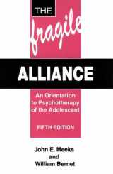 9781575241258-1575241250-The Fragile Alliance: An Orientation to Psychotherapy of the Adolescent