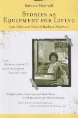9780472069705-0472069705-Stories as Equipment for Living: Last Talks and Tales of Barbara Myerhoff