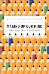 9780226619460-022661946X-Making Up Our Mind: What School Choice Is Really About (History and Philosophy of Education Series)