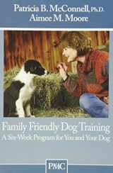 9781891767111-1891767119-Family Friendly Dog Training