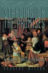 9781885767257-1885767250-Standing on the Promises: A Handbook of Biblical Childrearing (Family)