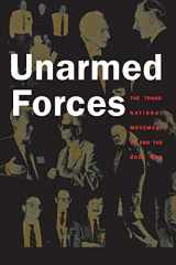 9780801487842-0801487846-Unarmed Forces: The Transnational Movement to End the Cold War