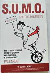 9781841126630-1841126632-SUMO (Shut Up, Move On): The Straight-Talking Guide to Creating and Enjoying a Brilliant Life