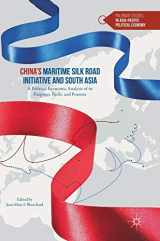 9789811052385-9811052387-China’s Maritime Silk Road Initiative and South Asia: A Political Economic Analysis of its Purposes, Perils, and Promise (Palgrave Studies in Asia-Pacific Political Economy)