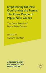 9781349528509-1349528501-Empowering the Past, Confronting the Future: The Duna People of Papua New Guinea (Contemporary Anthropology of Religion)
