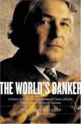 9780300108019-030010801X-The World's Banker: A Story of Failed States, Financial Crises, and the Wealth and Poverty of Nations