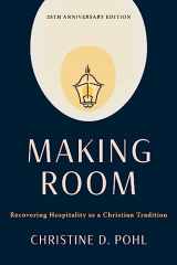9780802883810-0802883818-Making Room, 25th anniversary edition: Recovering Hospitality as a Christian Tradition