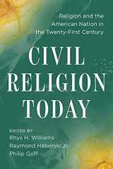 9781479809844-1479809845-Civil Religion Today: Religion and the American Nation in the Twenty-First Century