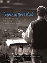 9780310248873-0310248876-Preaching God's Word: A Hands-On Approach to Preparing, Developing, and Delivering the Sermon