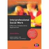 9781844453795-1844453790-Interprofessional Social Work: Effective Collaborative Approaches (Transforming Social Work Practice Series)